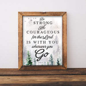 Wildwood Collection - Joshua 1:9 Be Strong & Courageous - Print